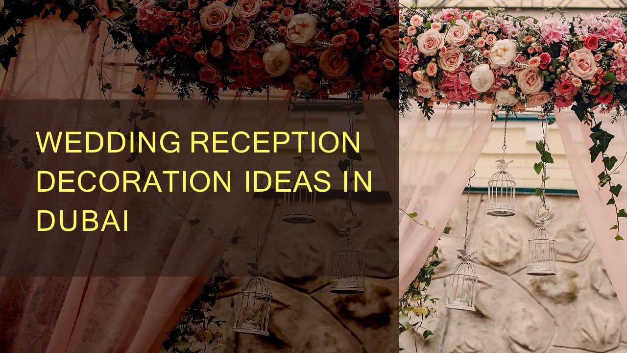 Wedding Reception Decoration Ideas in Dubai
