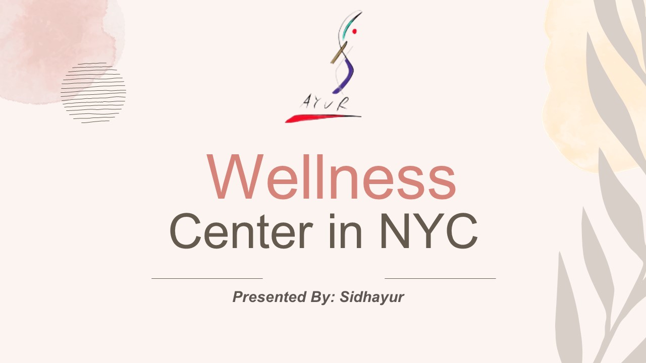 Sidh Ayur is the best Wellness Center in NYC