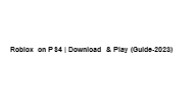 Roblox on PS4 _ Download & Play (Guide-2023)