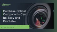 Purchase Optical Components Can Be Easy and Profitable.