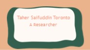 Taher Saifuddin Toronto - A Researcher