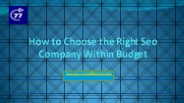 How to choose the right SEO company within budget?