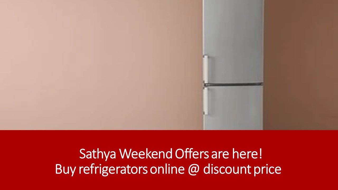 PPT Sathya Weekend Offers are here! Buy refrigerators online