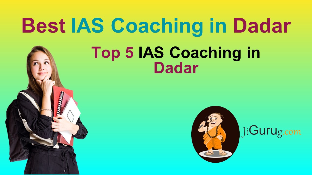 Top IAS Coaching in Dadar