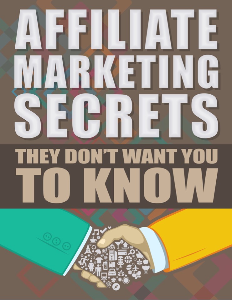 Affiliate Marketing Secrets They Don't Want You To Know