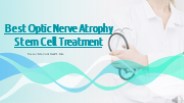 Best Optic Nerve Atrophy Stem Cell Treatment