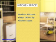 Modern Kitchens Shops Offers by Kitchen Space