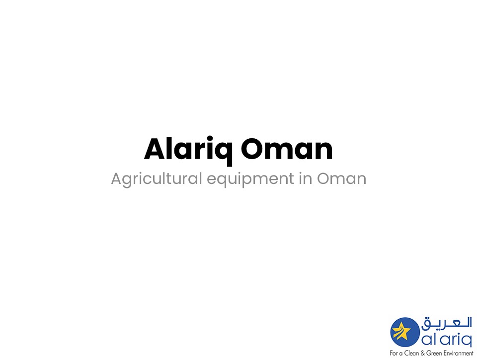 PPT Alariq Oman Agricultural equipment in Oman PowerPoint