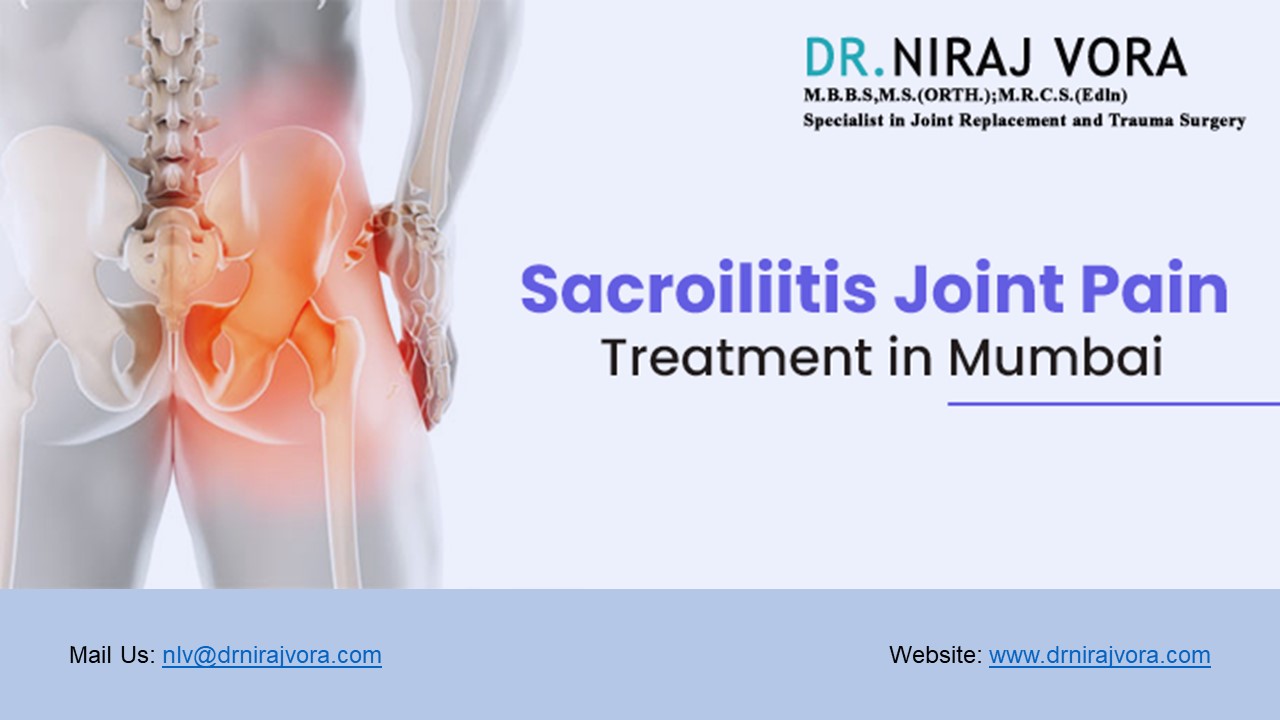 PPT Sacroiliitis Joint Pain Treatment in Mumbai Dr Niraj Vora PowerPoint presentation free