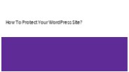 How To Protect Your WordPress Site?
