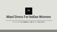 Maxi Dress For Indian Women