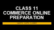CLASS 11 COMMERCE ONLINE PREPARATION