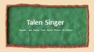 Talen Singer - Exceptionally Talented Professional