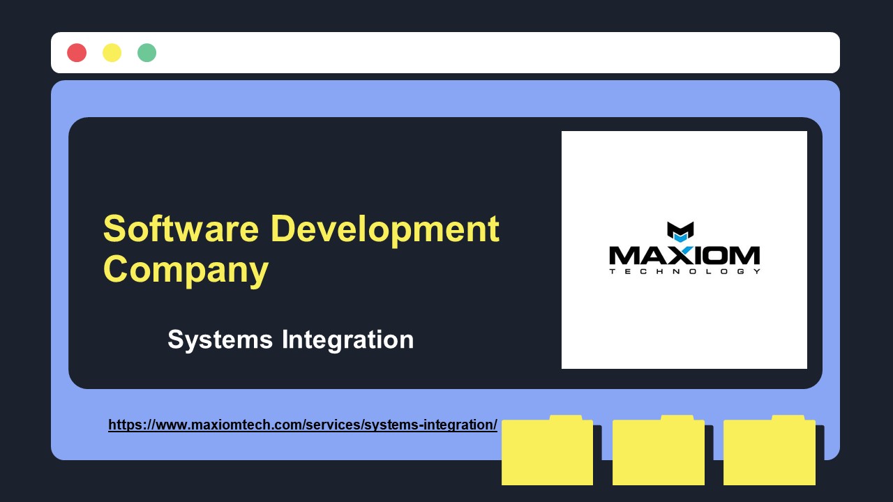 Systems Integration - Maxiom Technology