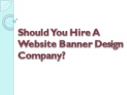 Should You Hire A Website Banner Design Company?