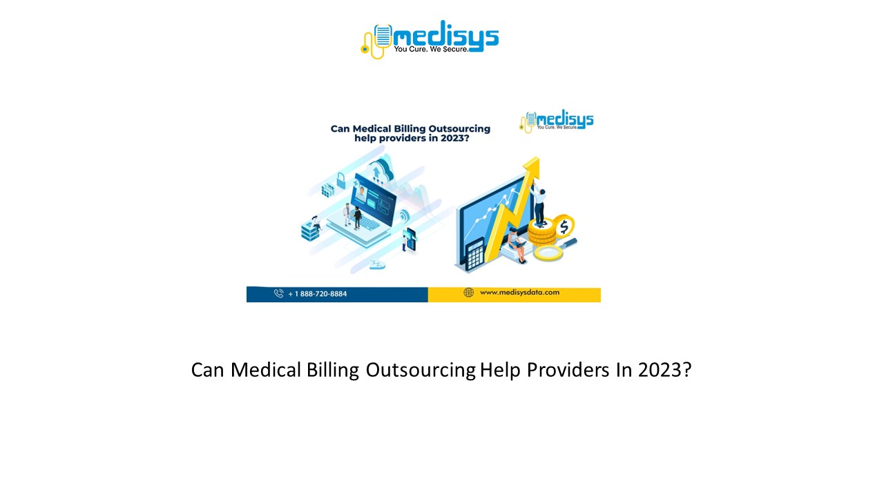 Can Medical Billing Outsourcing Help Providers In 2023?