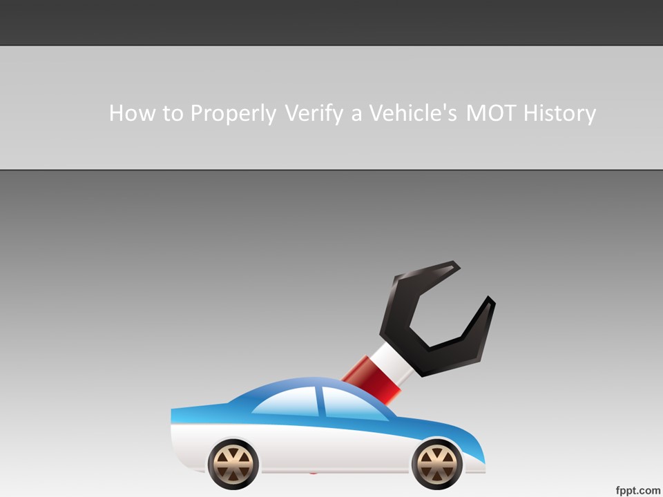 How to Properly Verify a Vehicle's MOT History