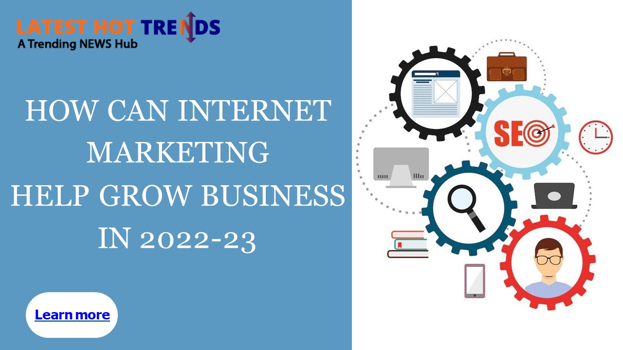 How Internet Marketing Grow Business