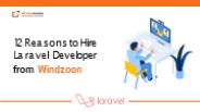 12 Reasons to Hire Laravel Developer from Windzoon Technologies