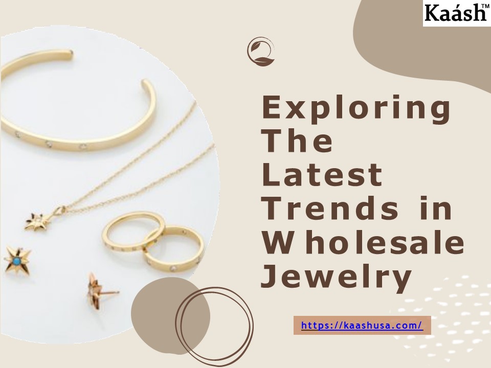Exploring The Latest Trends in Wholesale Jewelry