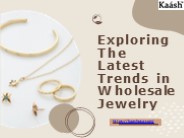 Exploring The Latest Trends in Wholesale Jewelry