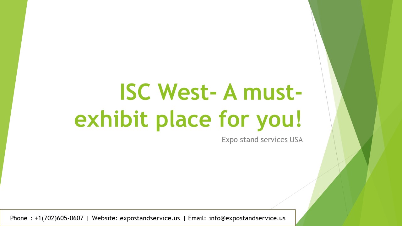 ISC West- A must-exhibit place for you!