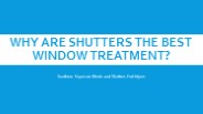 Why are shutters the best window treatment?