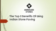 The Top 5 Benefits Of Using Indian Stone Paving