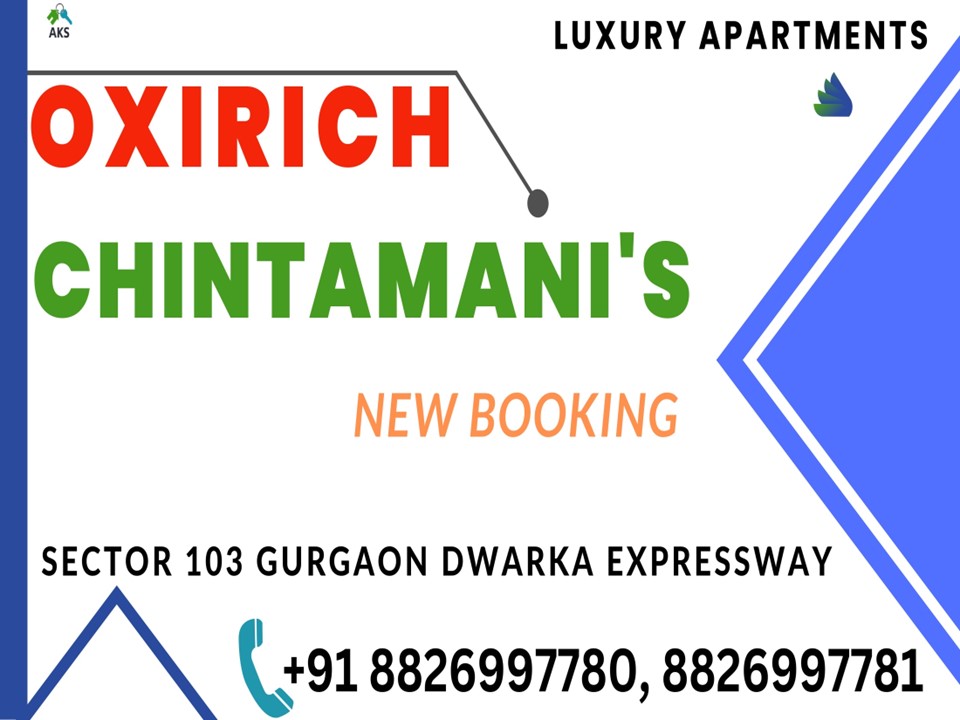 Oxirich Chintamani’s Luxury Apartments Book Your Dream Home Dwarka Expressway