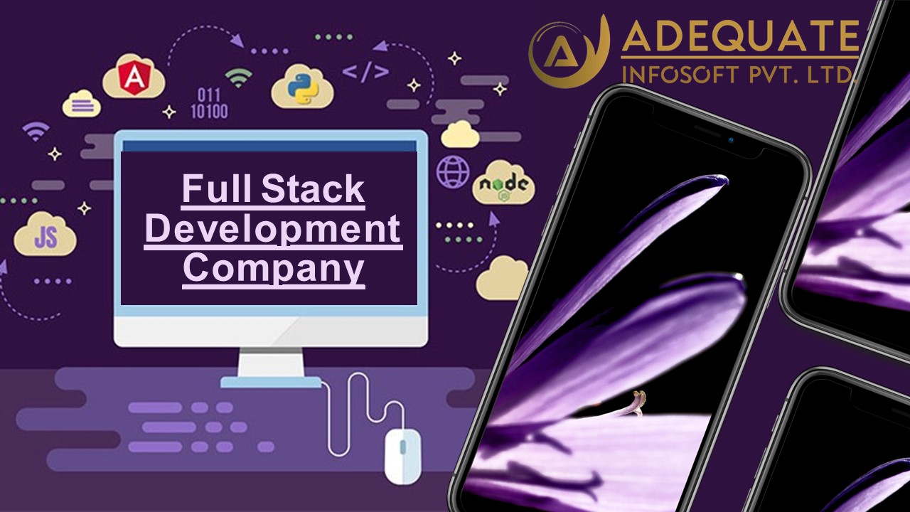 Full Stack App Development Company- Adequate Infosoft.