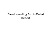 Sandboarding Fun in Dubai Desert