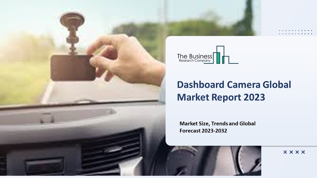 Dashboard Camera Global Market Report 2023