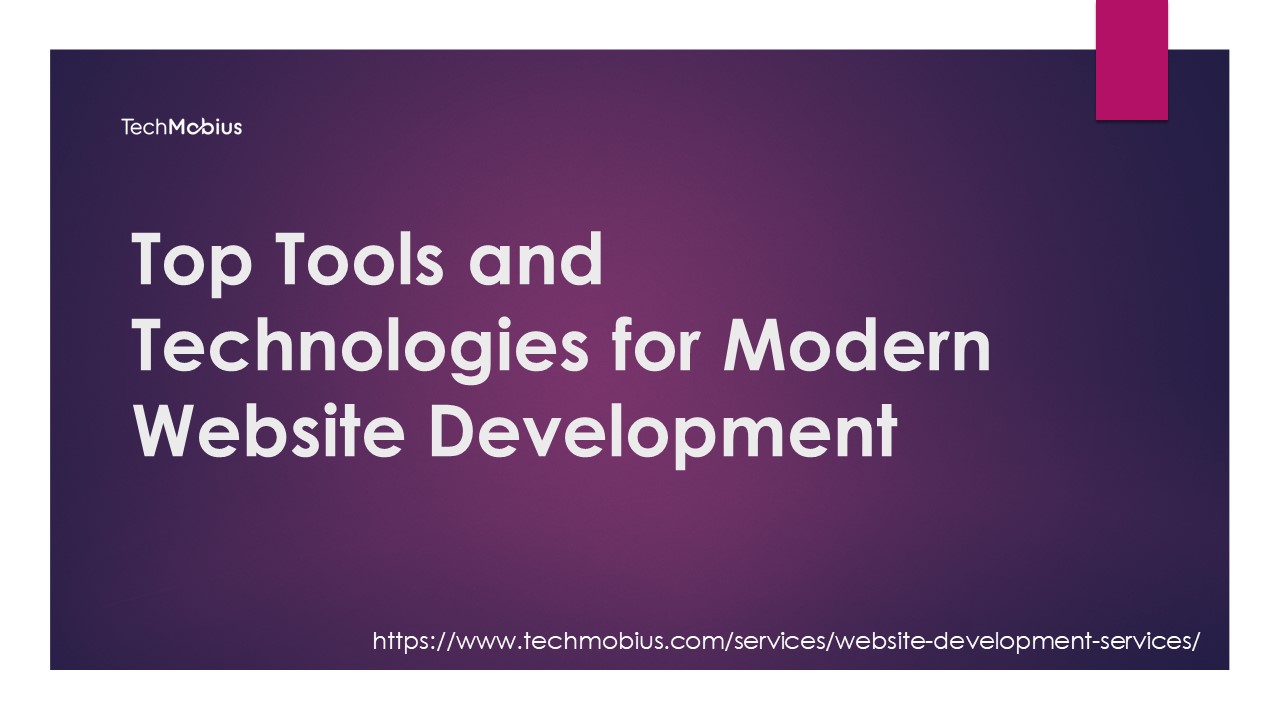 Top Tools and Technologies for Modern Website Development presentation ...