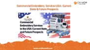 Current State & Future Prospects Of Commercial Embroidery Services USA