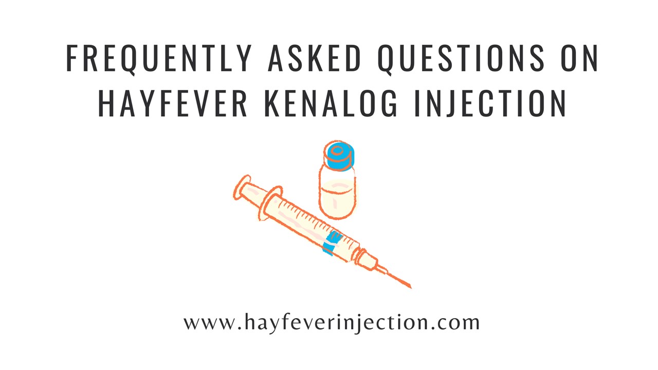 Frequently Asked Questions on Hayfever Kenalog Injection