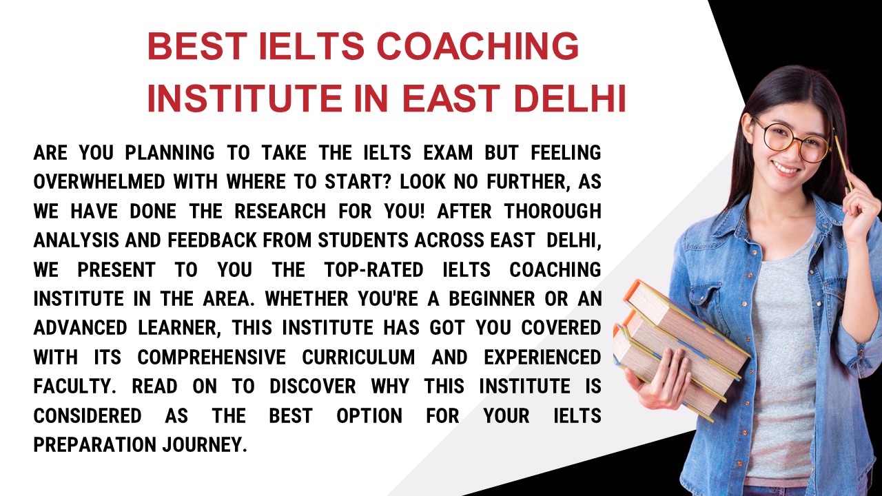Best IELTS Coaching Institute In East Delhi