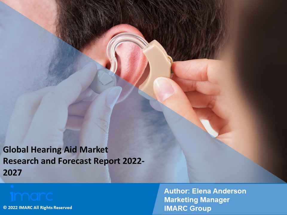 Hearing Aid Market Demand, Trends and Business Opportunities 2022-2027