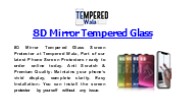 8D Mirror Tempered Glass