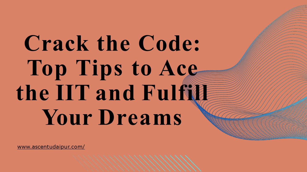 The Road to IIT: Top Tips for Success