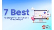 Top 7 JavaScript Data Grid Libraries