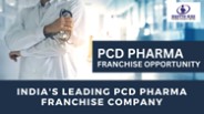 PCD Pharma Franchise Opportunity