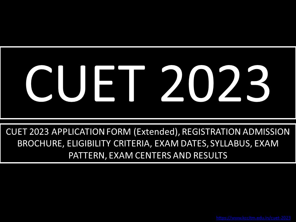 CUET 2023 exams: Eligibility, Application, Fees, syllabus, Results