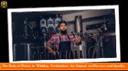 What Does Water Do in Whiskey Production?