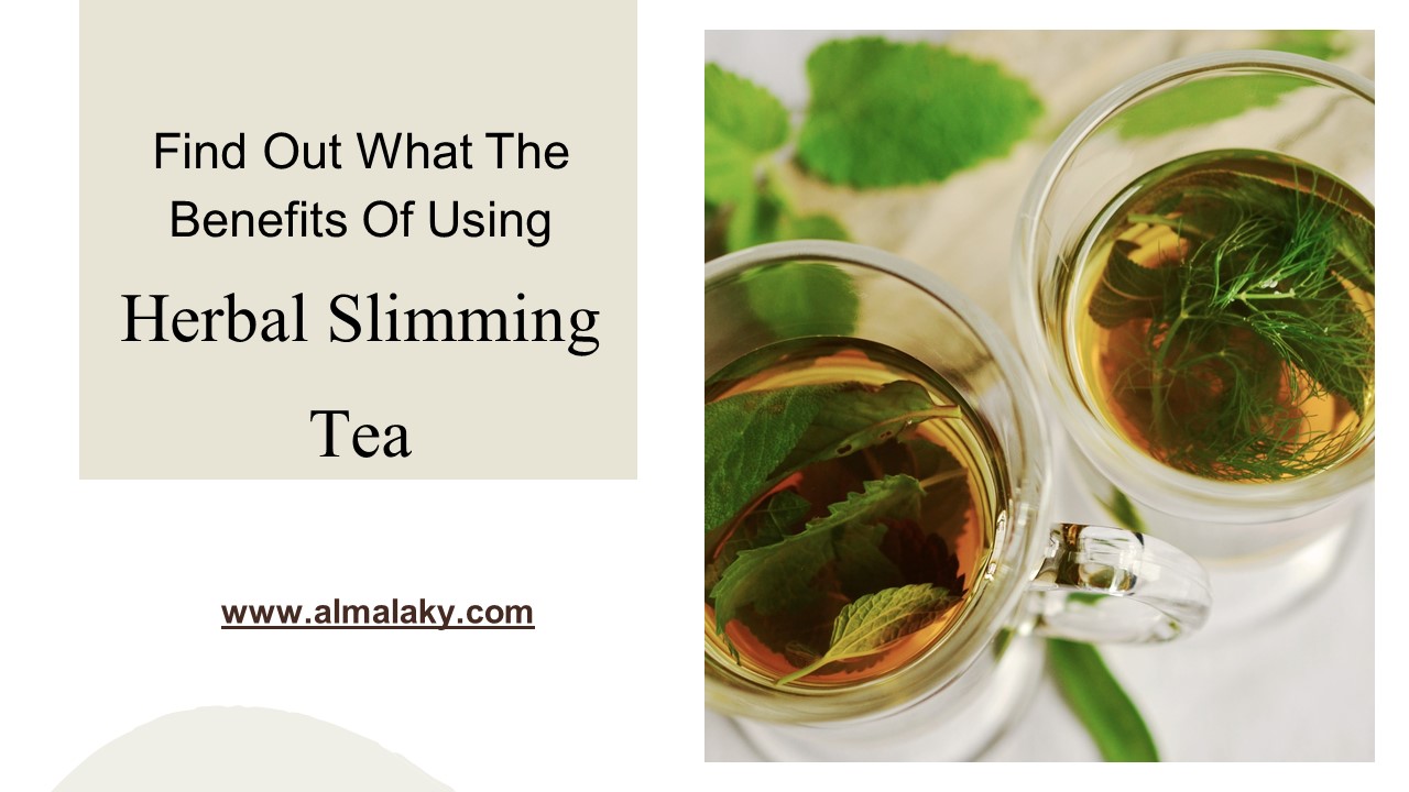PPT Find Out What The Benefits Of Using Herbal Slimming Tea PowerPoint presentation free to