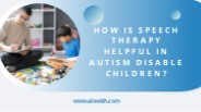 How is Speech Therapy Helpful In Autism Disable Children