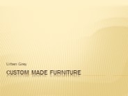 Custom Made Furniture