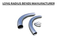 LONG RADIUS BENDS MANUFACTURER