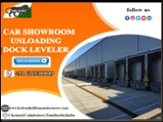 Car Showroom Unloading Dock Leveler Manufacturers in Chennai,Tamilnadu,Bangalore,Hyderabad,Tadasricity,Telangana,Andhra,Tirupati,UAE,Coimbatore,Pondi,India