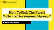 How To Pick The Finest Software Development Agency?