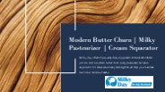 Modern Butter Churn | Milky Pasteurizer | Cream Separator